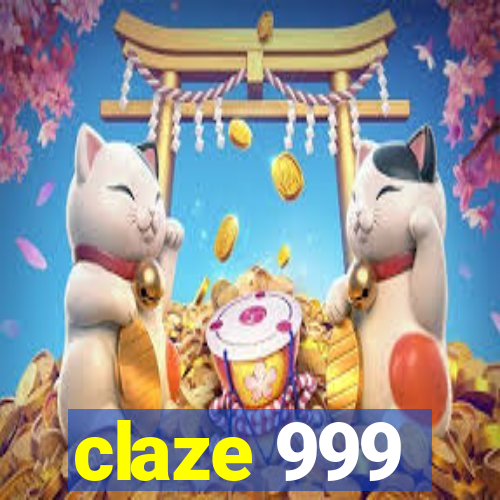 claze 999